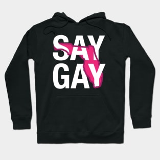 Say Gay (White Text) Hoodie